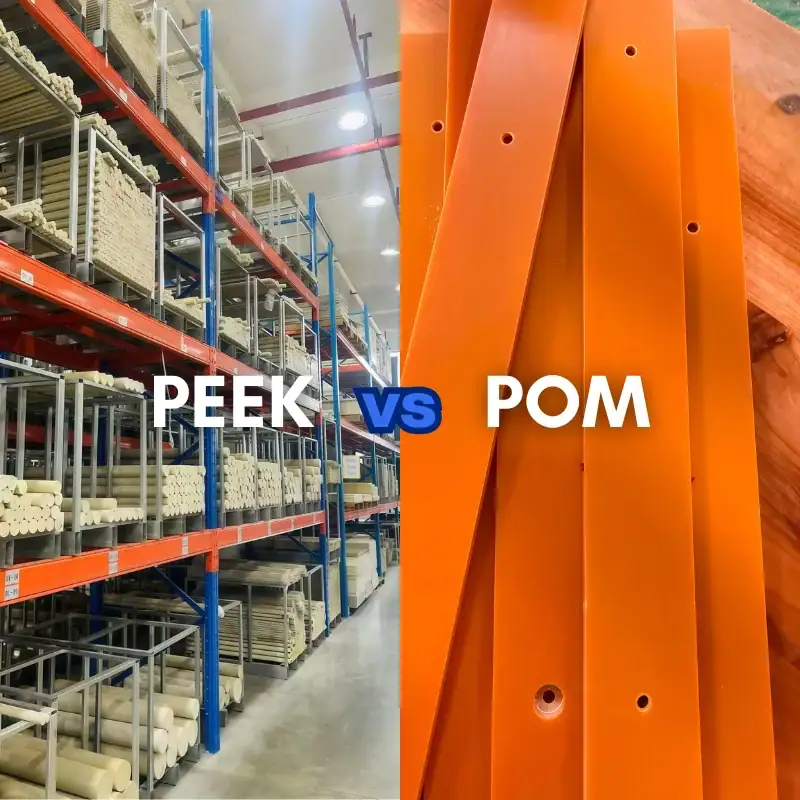 PEEK High-Performance Plastic Rods vs POM Wear-Resistant Plastic Sheets
