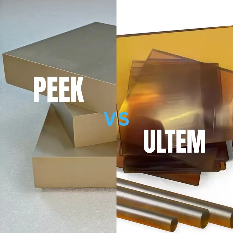 PEEK sheet vs ULTEM sheet comparison for CNC machining high-performance plastic parts