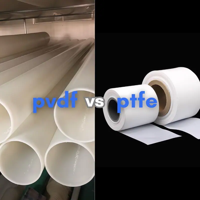 PVDF Extruded Tubes vs PTFE Film Rolls