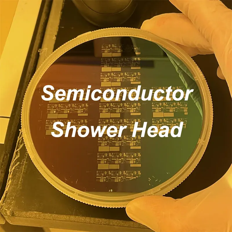 Semiconductor Shower Head: Design, Materials, And Machining